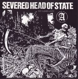 Severed Head of State : No Love Lost